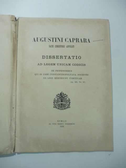 Augustini Caprara… Dissertatio ad legem unicam codicis de professoribus qui in urbe Costantinopolitana docentes ex lege meruerunt comitivam